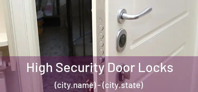 High Security Door Locks (city.name) - (city.state)
